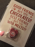 "Good Friends Buy You Chocolates, Best Friends Buy You Wax Melts!" - Quote Gift Card
